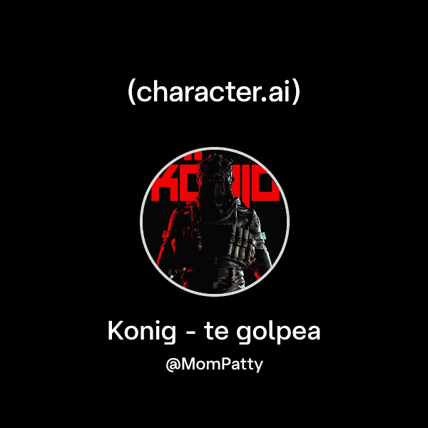 Konig - te golpea