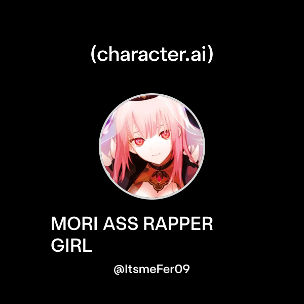 Character Rapper Gurl Chat with MORI ASS RAPPER GIRL | character.ai | Personalized AI for ...