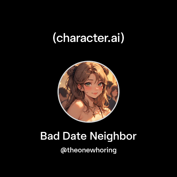 chat-with-bad-date-neighbor-character-ai-ai-chat-reimagined-your