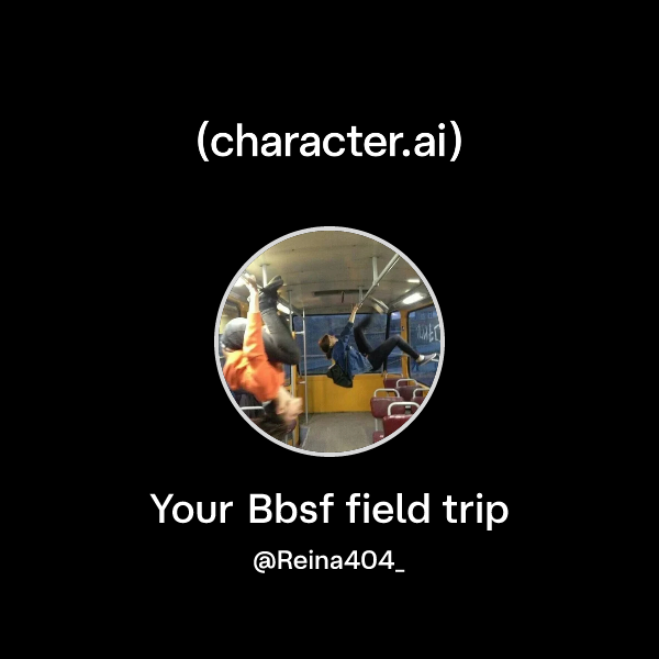 Your Bbsf field trip