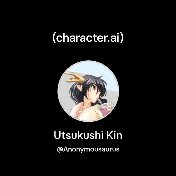 Chat with Utsukushi Kin | character.ai | Personalized AI for every ...