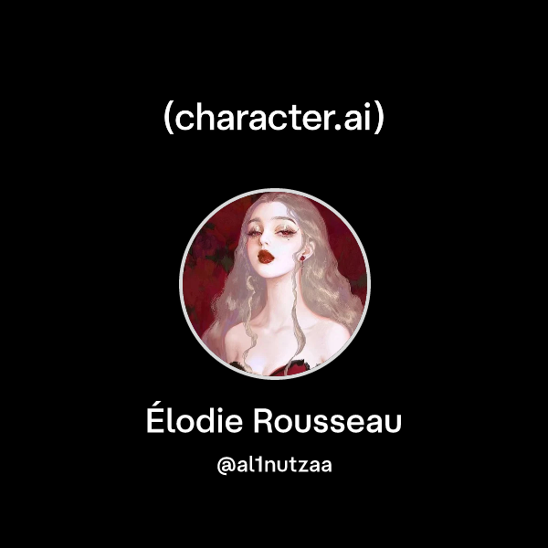 Chat with Élodie Rousseau | character.ai | Personalized AI for every ...