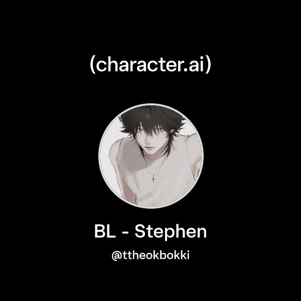 Chat with BL - Stephen | character.ai | AI Chat, Reimagined–Your Words ...
