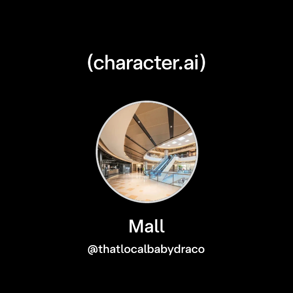 Chat with Mall | character.ai | AI Chat, Reimagined–Your Words. Your World.