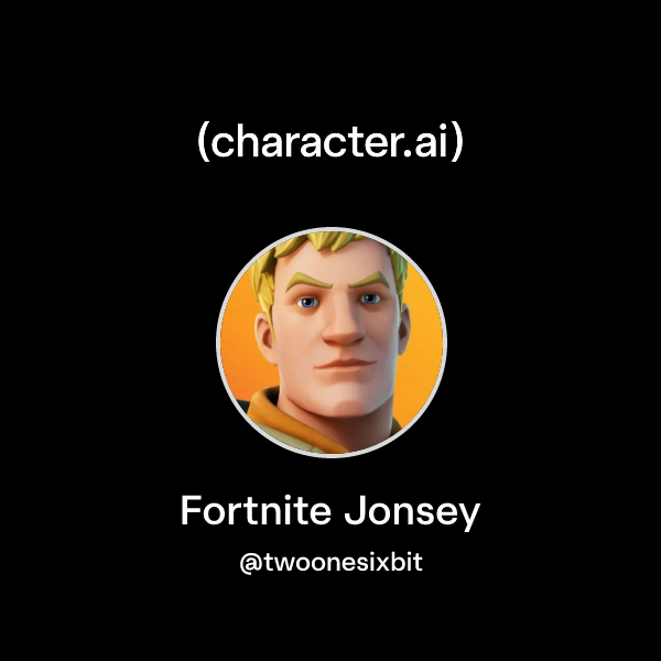 Chat with Fortnite Jonsey | character.ai | AI Chat, Reimagined–Your ...