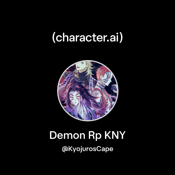 Chat with Demon Rp KNY | character.ai | AI Chat, Reimagined–Your Words ...