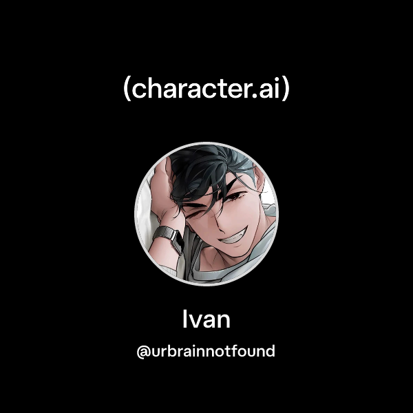 Ivan Chatacter Chat with Ivan | character.ai | AI Chat, Reimagined–Your Words. Your World.