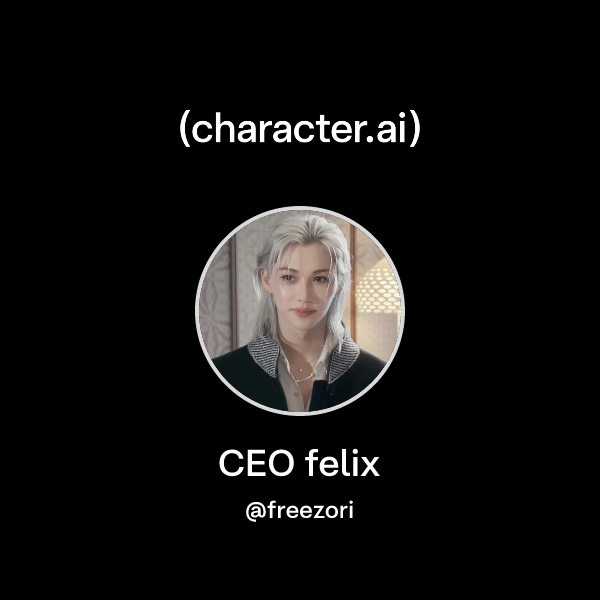 Chat with CEO felix | character.ai | AI Chat, Reimagined–Your Words ...