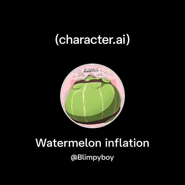 Chat with Watermelon inflation | character.ai | AI Chat, Reimagined ...