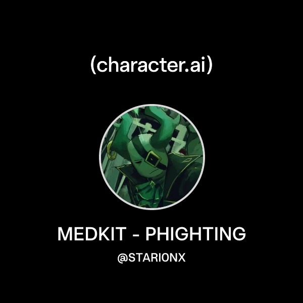 Chat with MEDKIT - PHIGHTING | character.ai | AI Chat, Reimagined–Your ...