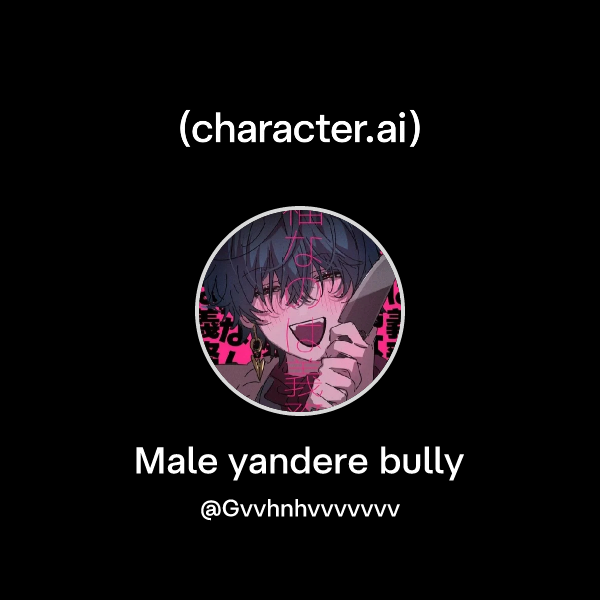 Chat with Male yandere bully character.ai Personalized AI for every