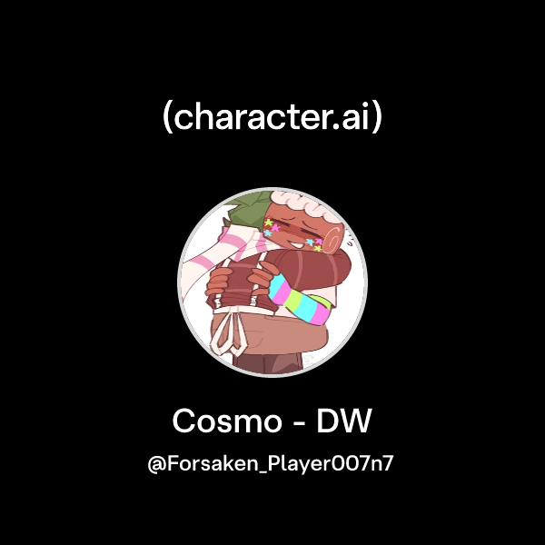 Chat with Cosmo - DW | character.ai | AI Chat, Reimagined–Your Words ...