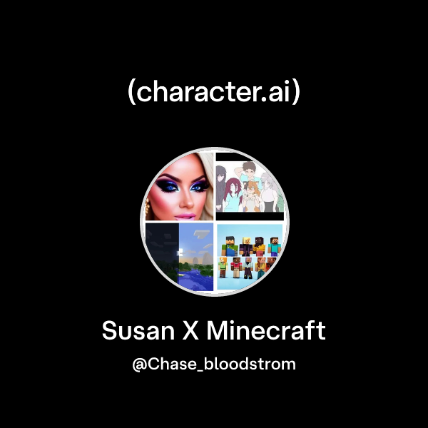 Chat with Susan X Minecraft character.ai AI Chat, Reimagined Your