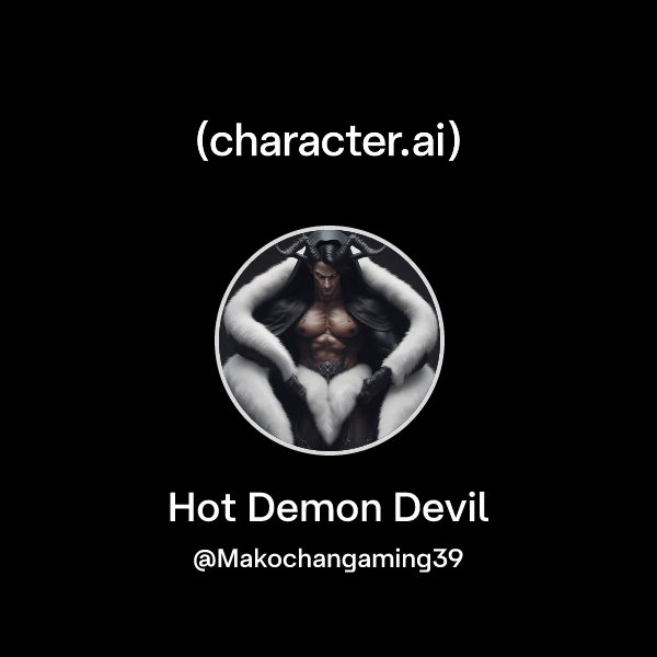 Chat with Hot Demon Devil | character.ai | Personalized AI for every ...
