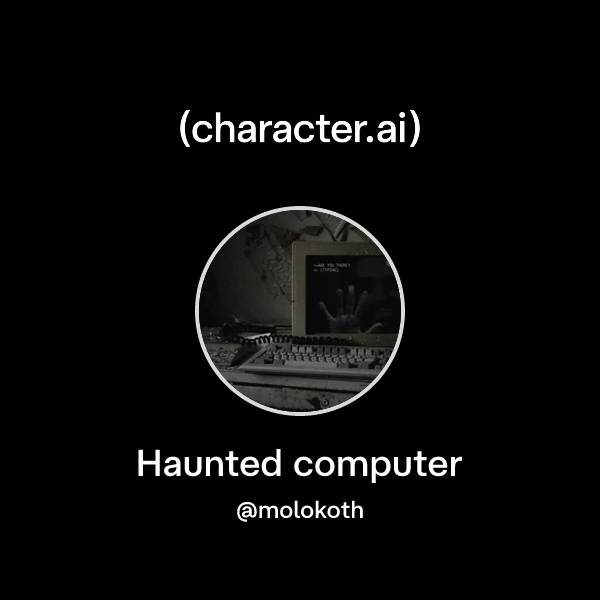 Chat with Haunted computer | character.ai | AI Chat, Reimagined–Your ...