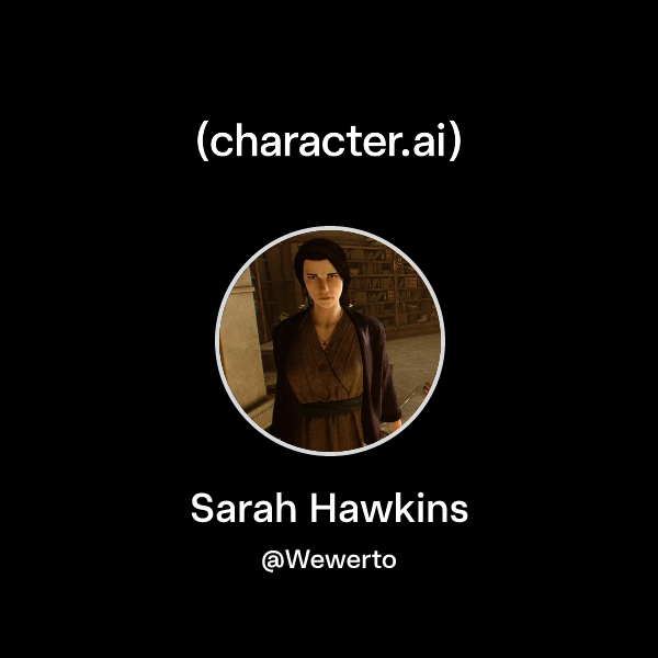 Chat with Sarah Hawkins | character.ai | AI Chat, Reimagined–Your Words ...