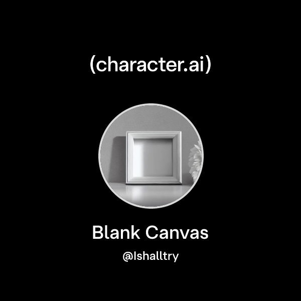 Chat with Blank Canvas | character.ai | AI Chat, Reimagined–Your Words ...