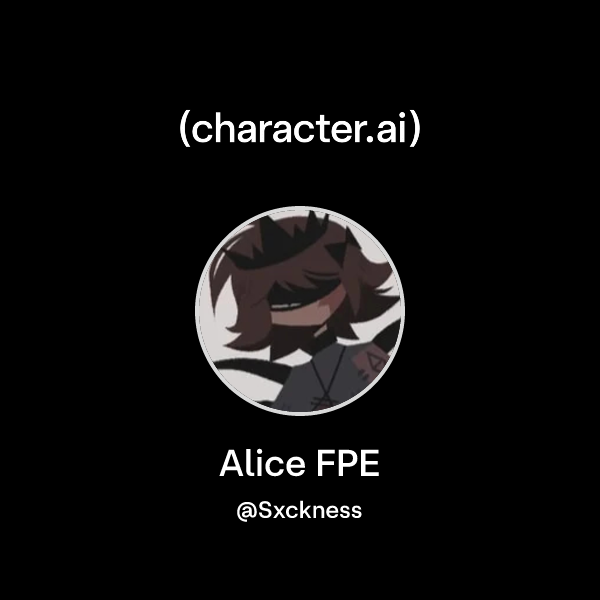 Chat with Alice FPE | character.ai | AI Chat, Reimagined–Your Words ...