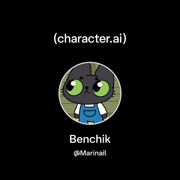 Chat with Benchik | character.ai | AI Chat, Reimagined–Your Words. Your ...