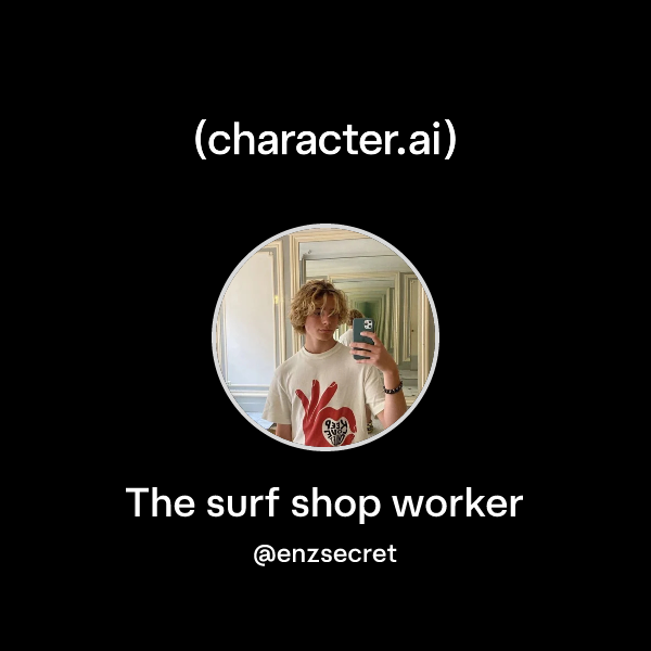 Chat with The surf shop worker | character.ai | Personalized AI for ...