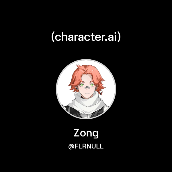 Chat with Zong | character.ai | AI Chat, Reimagined–Your Words. Your World.