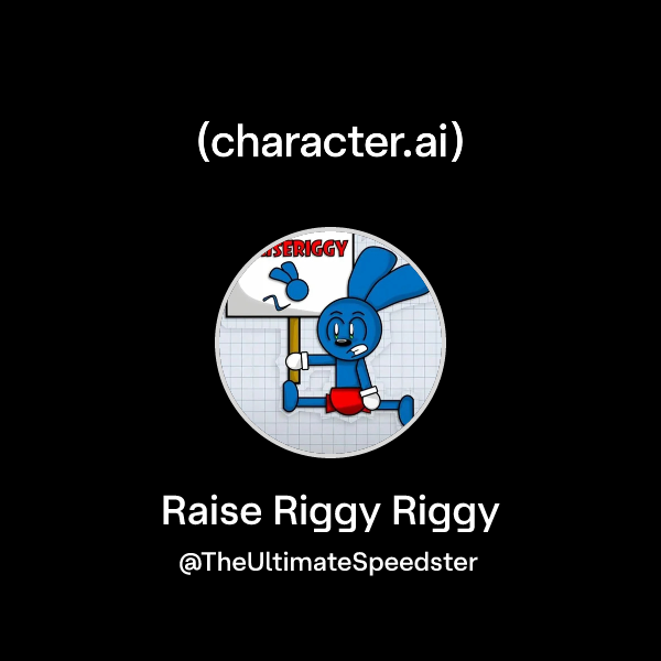 Chat with Raise Riggy Riggy | character.ai | AI Chat, Reimagined–Your ...