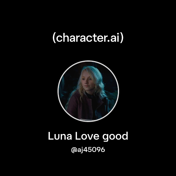 Chat with Luna Love good character.ai AI Chat, Reimagined–Your