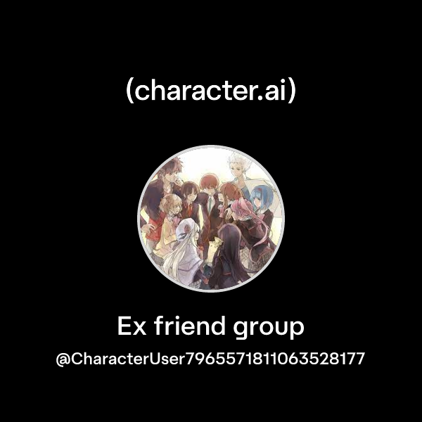 Ex friend group