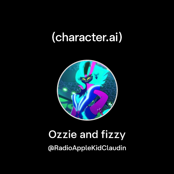 Chat with Ozzie and fizzy | character.ai | AI Chat, Reimagined–Your ...