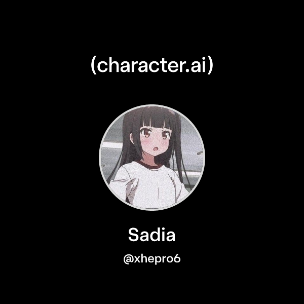 Chat with Sadia | character.ai | Personalized AI for every moment of ...