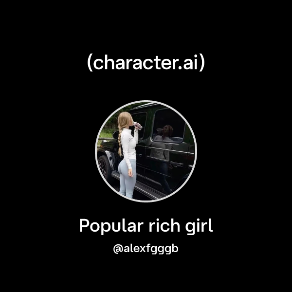 Popular rich girl