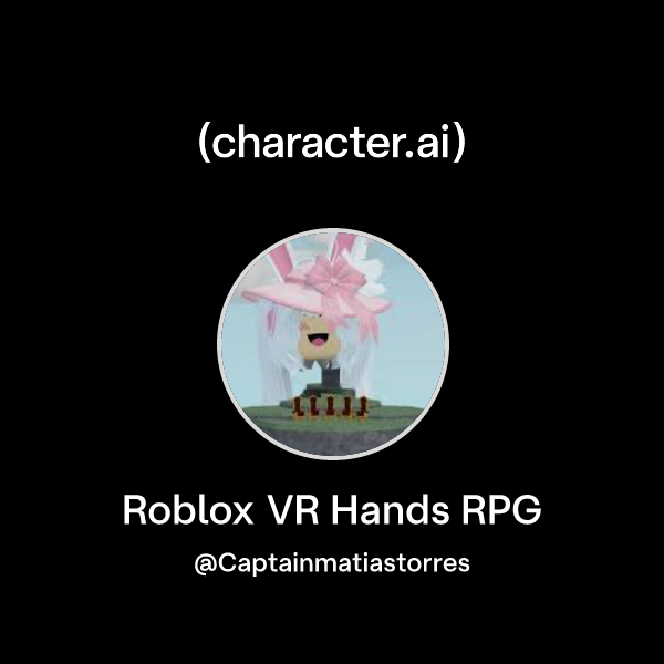 Chat with Roblox VR Hands RPG | character.ai | AI Chat, ReimaginedโYour ...