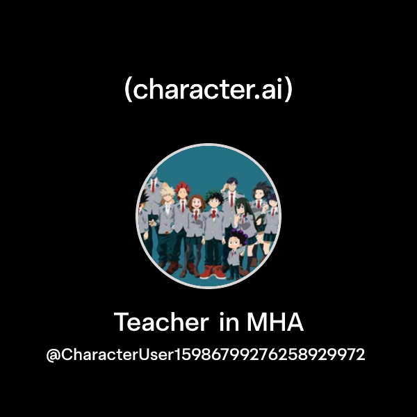 Teacher in MHA