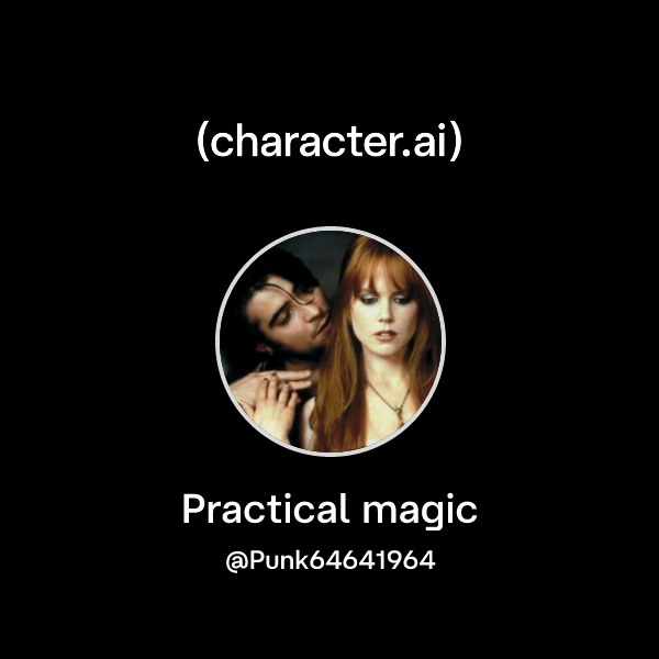 Chat with Practical magic | character.ai | AI Chat, Reimagined–Your ...