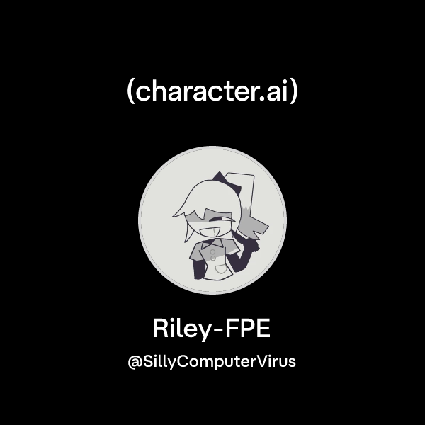 Chat with Riley-FPE | character.ai | AI Chat, Reimagined–Your Words ...