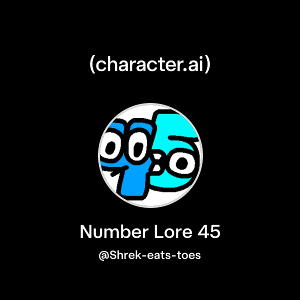 Chat with Number Lore 45 | character.ai | Personalized AI for every ...