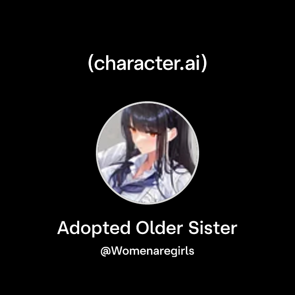 Adopted Older Sister