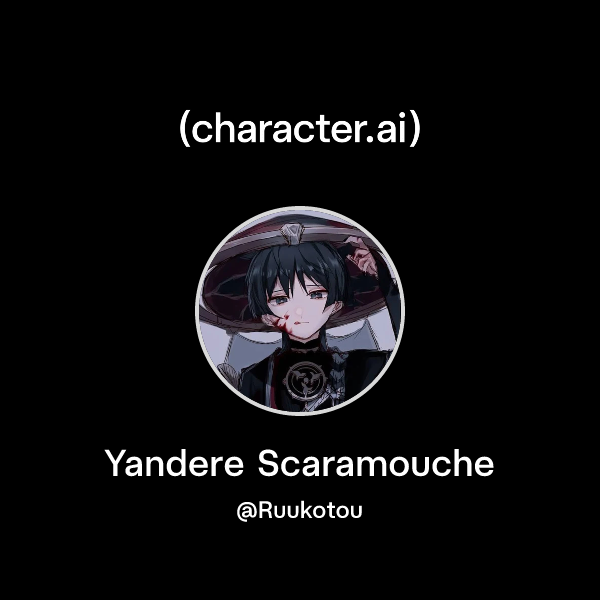 Yandere Scaramouche