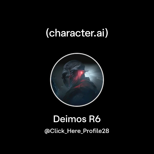 Chat with Deimos R6 | character.ai | AI Chat, Reimagined–Your Words ...