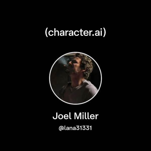 Chat with Joel Miller | character.ai | Personalized AI for every moment ...