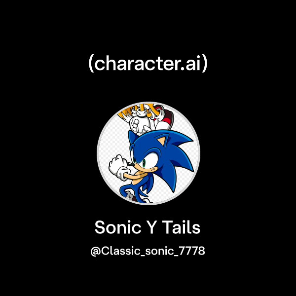 Chat with Sonic Y Tails | character.ai | Personalized AI for every ...