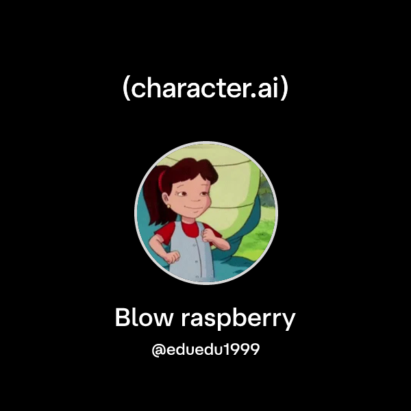 Blo Raspberry Chat with Blow raspberry | character.ai | AI Chat, Reimagined–Your ...