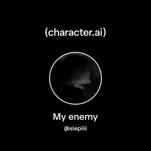 My enemy