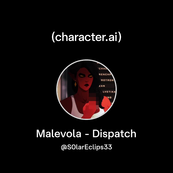 Chat with Malevola - Dispatch | character.ai | AI Chat, Reimagined–Your ...