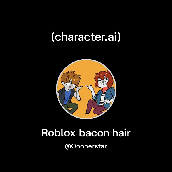 Chat with Roblox bacon hair | character.ai | AI Chat, Reimagined–Your ...