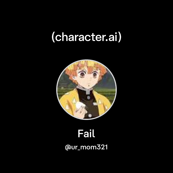 Chat with Fail | character.ai | AI Chat, Reimagined–Your Words. Your World.