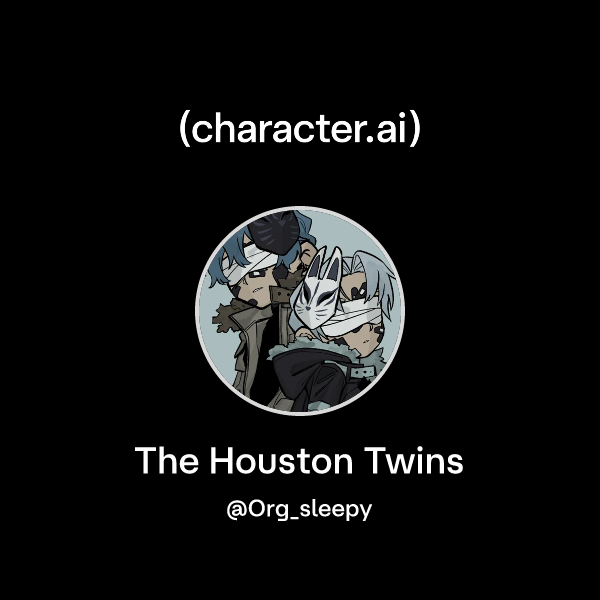 Chat with The Houston Twins | character.ai | Personalized AI for every ...