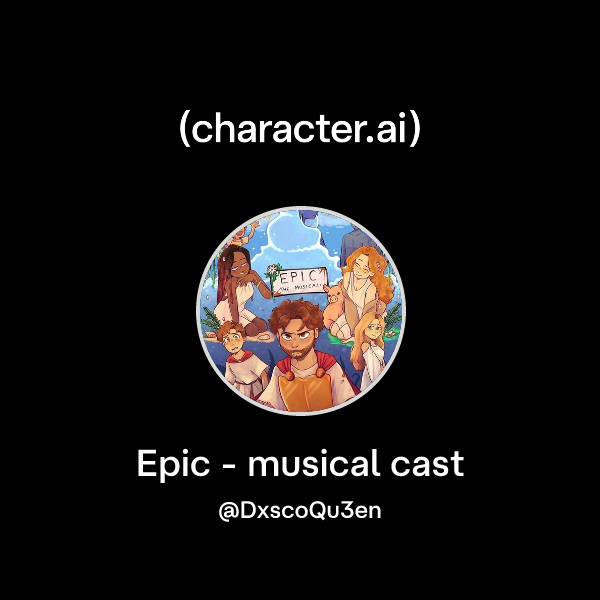 Chat with Epic - musical cast | character.ai | AI Chat, Reimagined–Your ...