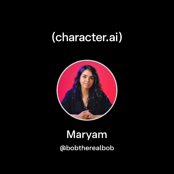 Chat with Maryam | character.ai | AI Chat, Reimagined–Your Words. Your ...