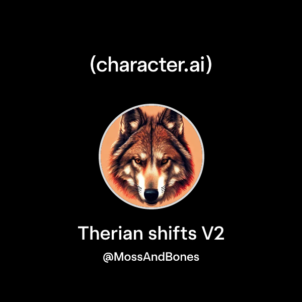 Chat With Therian Shifts V2 Character ai AI Chat Reimagined Your chat-with-therian-shifts-v2-character-ai-ai-chat-reimagined-your